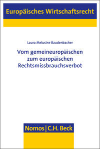 Vom gemeineuropäischen zum europäischen Rechtsmissbrauchsverbot