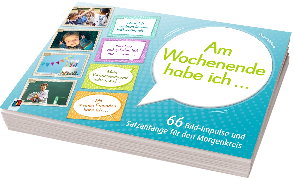 "Am Wochenende habe ich ..." 66 Bild-Impulse und Satzanfänge für den Morgenkreis