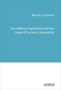 Surveillance Capitalism and two Cases of Currency Innovation