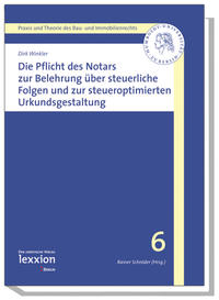 Die Pflicht des Notars zur Belehrung über steuerrechtliche Folgen und zur steueroptimierten Urkundsgestaltung