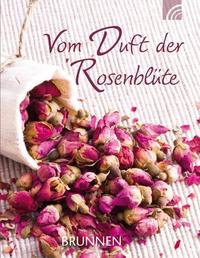 Vom Duft der Rosenblüte