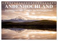 Andenhochland - Impressionen von Ecuador bis Nordargentinien (Tischkalender 2025 DIN A5 quer), CALVENDO Monatskalender