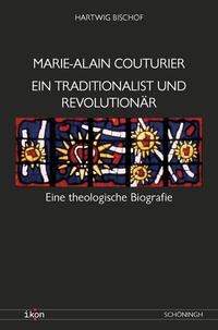 Marie-Alain Couturier. Ein Traditionalist und Revolutionär