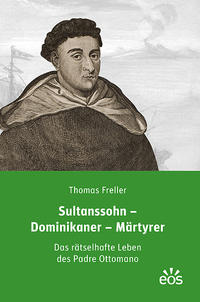 Sultanssohn - Dominikaner - Märtyrer