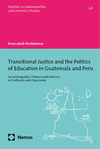 Transitional Justice and the Politics of Education in Guatemala and Peru