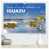 Erlebe mit mir die Wasserfälle von Iguazu (hochwertiger Premium Wandkalender 2025 DIN A2 quer), Kunstdruck in Hochglanz