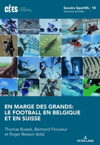 En marge des grands: le football en Belgique et en Suisse