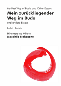 Mein zurückliegender Weg im Budo und andere Essays | My Past Way of Budo and Other Essays