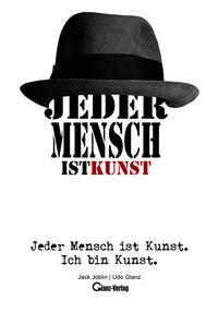 Jeder Mensch ist Kunst. Ich bin Kunst.