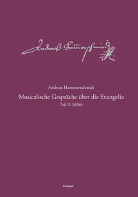 Andreas-Hammerschmidt-Werkausgabe Band 9.2: Musicalische Gespräche über die Evangelia, Teil 2 (1656)