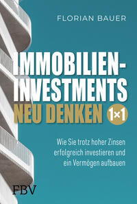 Immobilieninvestments neu denken – Das 1×1