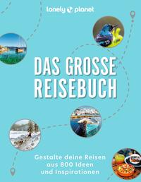 LONELY PLANET Bildband Das große Reisebuch