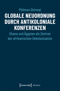 Globale Neuordnung durch antikoloniale Konferenzen