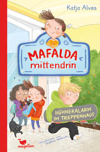 Mafalda mittendrin - Hühneralarm im Treppenhaus