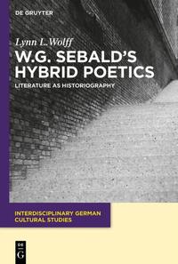 W.G. Sebald’s Hybrid Poetics