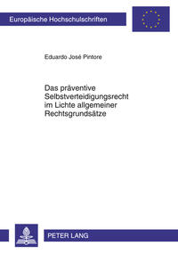 Das präventive Selbstverteidigungsrecht im Lichte allgemeiner Rechtsgrundsätze