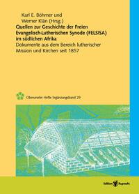 Quellen zur Geschichte der Freien evangelisch-lutherischen Synode in Südafrika (FELSISA)