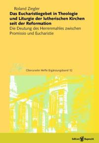 Das Eucharistiegebet in Theologie und Liturgie der lutherischen Kirchen seit der Reformation