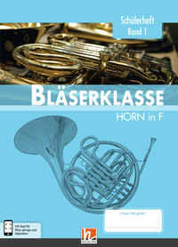 Leitfaden Bläserklasse. Schülerheft Band 1 - Horn