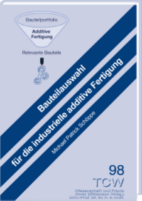 Bauteilauswahl für die industrielle additive Fertigung