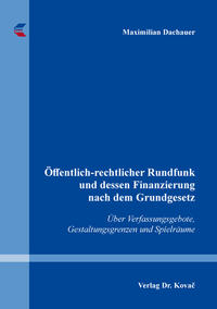 Öffentlich-rechtlicher Rundfunk und dessen Finanzierung nach dem Grundgesetz