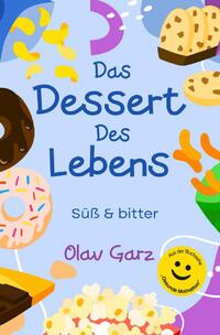 Das Dessert des Lebens