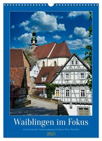 Waiblingen im Fokus (Wandkalender 2025 DIN A3 hoch), CALVENDO Monatskalender