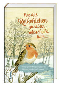 Wie das Rotkehlchen zu seiner roten Farbe kam …