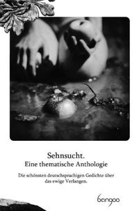 Sehnsucht. Eine thematische Anthologie