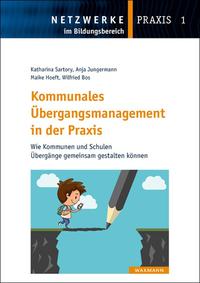 Kommunales Übergangsmanagement in der Praxis