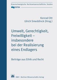 Umwelt, Gerechtigkeit, Freiwilligkeit – insbesondere bei der Realisierung eines Endlagers