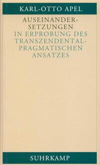 Auseinandersetzungen in Erprobung des transzendentalpragmatischen Ansatzes