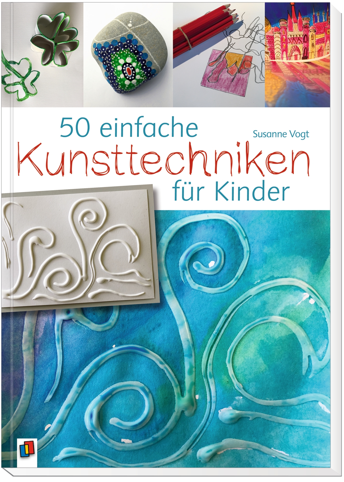 50 einfache Kunsttechniken für Kinder