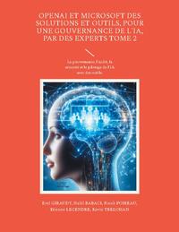 OpenAI et Microsoft des solutions et outils, pour une gouvernance de l'IA, par des experts Tome 2