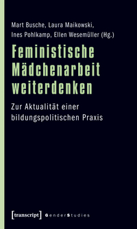 Feministische Mädchenarbeit weiterdenken