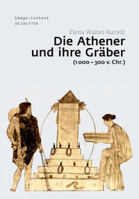 Die Athener und ihre Gräber (1000–300 v. Chr.)