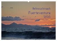 Sehnsucht nach Fuerteventura (Wandkalender 2025 DIN A2 quer), CALVENDO Monatskalender