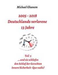 2005 - 2018: Deutschlands verlorene 13 Jahre