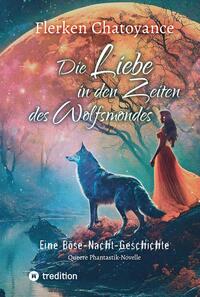 Die Liebe in den Zeiten des Wolfsmondes