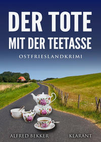 Der Tote mit der Teetasse. Ostfrieslandkrimi