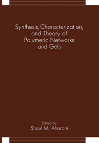 Synthesis, Characterization, and Theory of Polymeric Networks and Gels