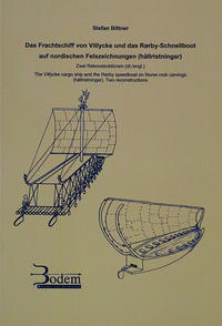 Das Frachtschiff von Vitlycke und das Rørby-Schnellboot auf nordischen Felszeichnungen (hällristningar). Zwei Rekonstruktionen (dt./engl.)