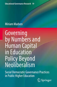 Governing by Numbers and Human Capital in Education Policy Beyond Neoliberalism