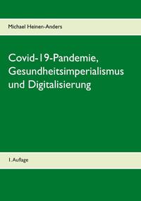 Covid-19-Pandemie, Gesundheitsimperialismus und Digitalisierung