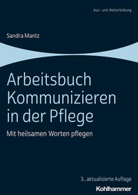 Arbeitsbuch Kommunizieren in der Pflege