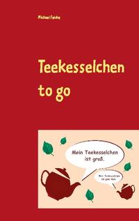 Teekesselchen to go