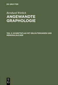 Bernhard Wittlich: Angewandte Graphologie / Schriftatlas mit Erläuterungen und Merkmalsucher