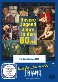 Unsere Jugend-Jahre in den 60ern - Für den Jahrgang 1945: zum 80. Geburtstag