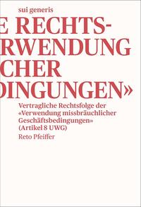 Vertragliche Rechtsfolge der «Verwendung missbräuchlicher Geschäftsbedingungen»