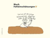 Much - Fehleinschätzungen II